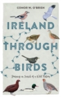 Image for Ireland through birds: in search of Ireland&#39;s most elusive birds