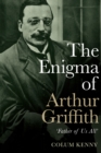Image for The enigma of Arthur Griffith: &#39;father of us all&#39;