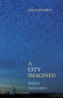 Image for A city imagined: Belfast soulscapes