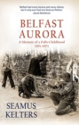 Image for Belfast Aurora  : a Falls childhood, 1971-73