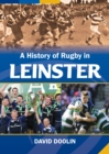 Image for A History of Rugby in Leinster