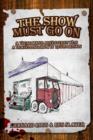 Image for The Show Must Go On: A young man&#39;s adventures with a travelling show in 1950s Britain