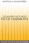 Image for 101 Amazing Facts about Fifth Harmony