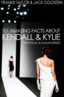 Image for 101 amazing facts about Kendall and Kylie: unofficial and unauthorized