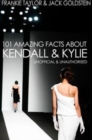Image for 101 Amazing Facts about Kendall and Kylie