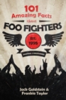 Image for 101 Amazing Facts about Foo Fighters