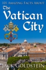 Image for 101 Amazing Facts about the Vatican City