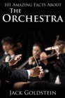 Image for 101 Amazing Facts about The Orchestra