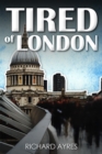Image for Tired of London