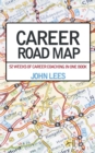 Image for Career road map  : 52 weeks of career coaching in one book