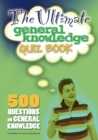 Image for The ultimate general knowledge quiz book  : 500 questions on general knowledge