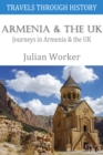Image for Travels through History - Armenia and the UK: Journeys in Armenia and the UK