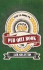 Image for The ultimate pub quiz book  : 1200 questions and answers