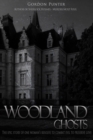 Image for Woodland Ghosts: The epic story of one woman&#39;s resolve to combat evil to preserve love