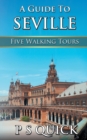 Image for A Guide to Seville : Five Walking Tours