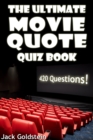 Image for Ultimate Movie Quote Quiz Book: 420 Questions