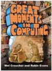 Image for Great Moments in Computing : The Collected Artwork of Mel Croucher &amp; Robin Evans