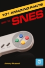 Image for 101 Amazing Facts about the SNES: ...also known as the Super Famicom