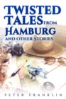 Image for Twisted Tales from Hamburg and Other Stories - Volume 1