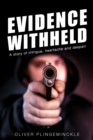 Image for Evidence Withheld: A story of intrigue, heartache and despair
