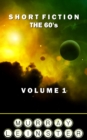 Image for Short Fiction - The 60&#39;s: Volume 1