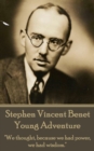 Image for Poetry of Stephen Vincent Benet - Young Adventure: &amp;quote;We thought, because we had power, we had wisdom.&amp;quote;