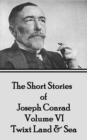 Image for Short Stories of Joseph Conrad - Volume Iv - &#39;Twixt Land &amp; Sea