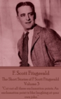 Image for Short Stories of F Scott Fitzgerald - Volume 3: &amp;quote;cut Out All These Exclamation Points. An Exclamation Point Is Like Laughing at Your Own Joke.&amp;quote;