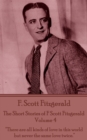 Image for Short Stories of F Scott Fitzgerald - Volume 4: &amp;quote;there Are All Kinds of Love in This World But Never the Same Love Twice.&amp;quote;