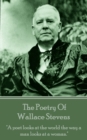 Image for Poetry of Wallace Stevens: &amp;quote;a Poet Looks at the World the Way a Man Looks at a Woman.&amp;quote;