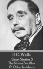 Image for H.g. Wells - Short Stories 5 - The Stolen Bacillus &amp; Other Incidents