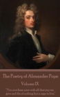Image for Poetry of Alexander Pope - Volume IX: &amp;quote;You purchase pain with all that joy can give and die of nothing but a rage to live.&amp;quote;