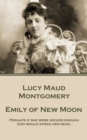 Image for Emily of New Moon: &amp;quote;perhaps If She Were Wicked Enough God Would Strike Her Dead.&amp;quote;