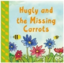 Image for Hugly and the Missing Carrots