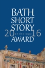 Image for Bath short story award anthology 2016.