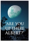 Image for Are You Up There Albert