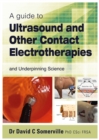Image for guide to Ultrasound and Other Contact Electrotherapies and Underpinning Science