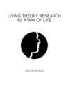 Image for Living Theory Research As a Way of Life