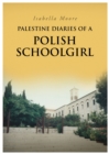 Image for Palestine Diaries Of A Polish Schoolgirl