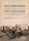 Image for Field Dressings By Stretcher Bearer - France - 1916 - 17 - 18 - 19