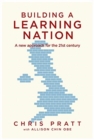 Image for Building A Learning Nation : A new approach for the 21st century