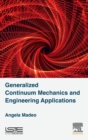 Image for Generalized continuum mechanics and engineering applications