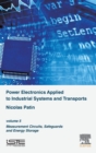 Image for Power electronics applied to industrial systems and transportsVolume 5,: Measurement circuits, safeguards and energy storage