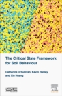 Image for The Critical State Framework for Soil Behaviour