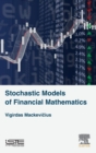 Image for Stochastic Models of Financial Mathematics