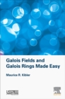 Image for Galois Fields and Galois Rings Made Easy