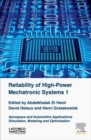 Image for Reliability of high-power mechatronic systemsVolume 1,: Aerospace and automotive applications