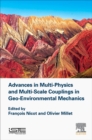 Image for Advances in multi-physics and multi-scale couplings in geo-environmental mechanics