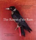 Image for Rarest of the Rare: The Stories Behind the Harvard Museum of Natural History