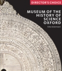 Image for Museum of the History of Science, Oxford: Director&#39;s Choice